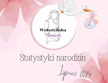 Statystyki urodzeń za miesiąc lipiec 2024